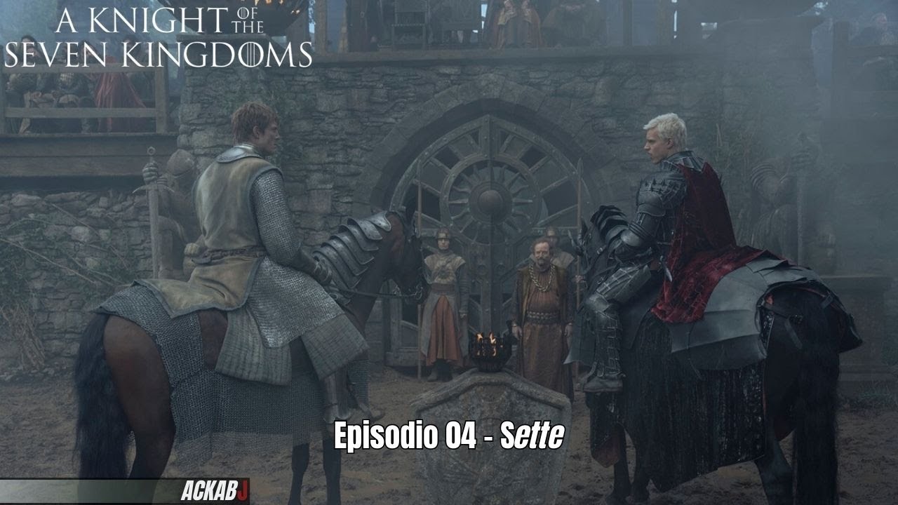 Un cavaliere per i sette regni - Episodio 4 - Sette