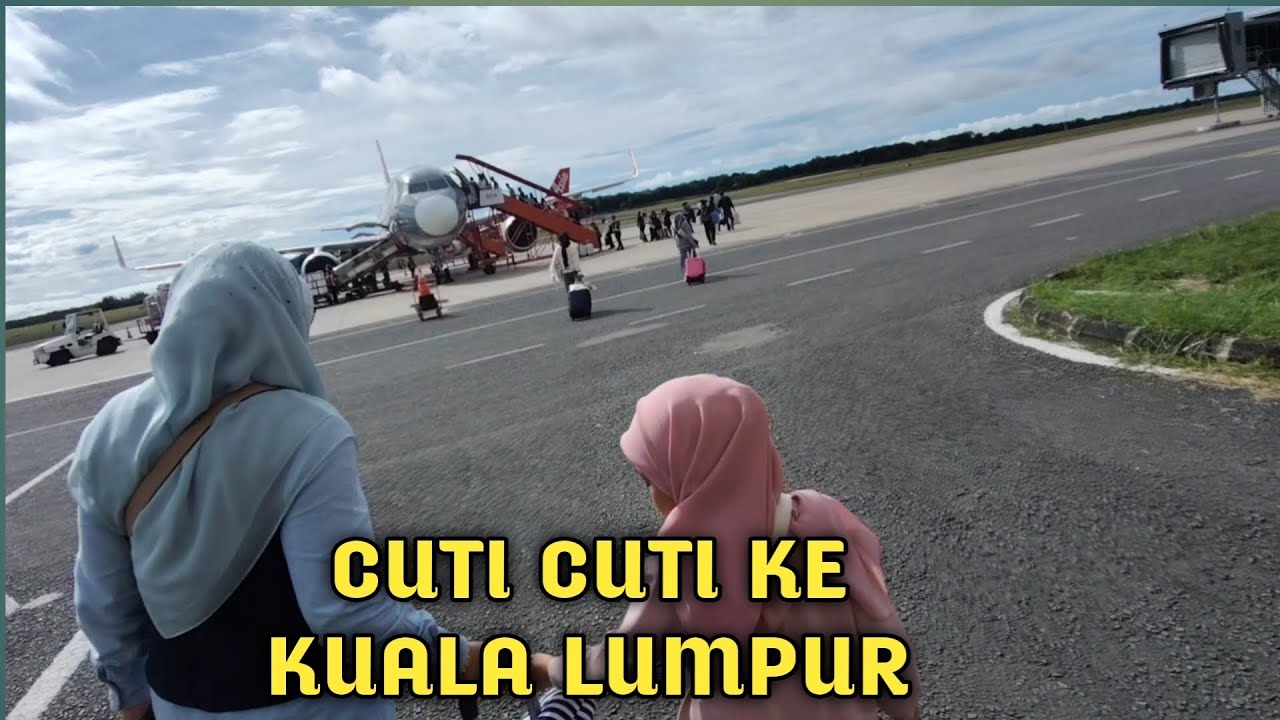 CUTI CUTI KE KUALA LUMPUR