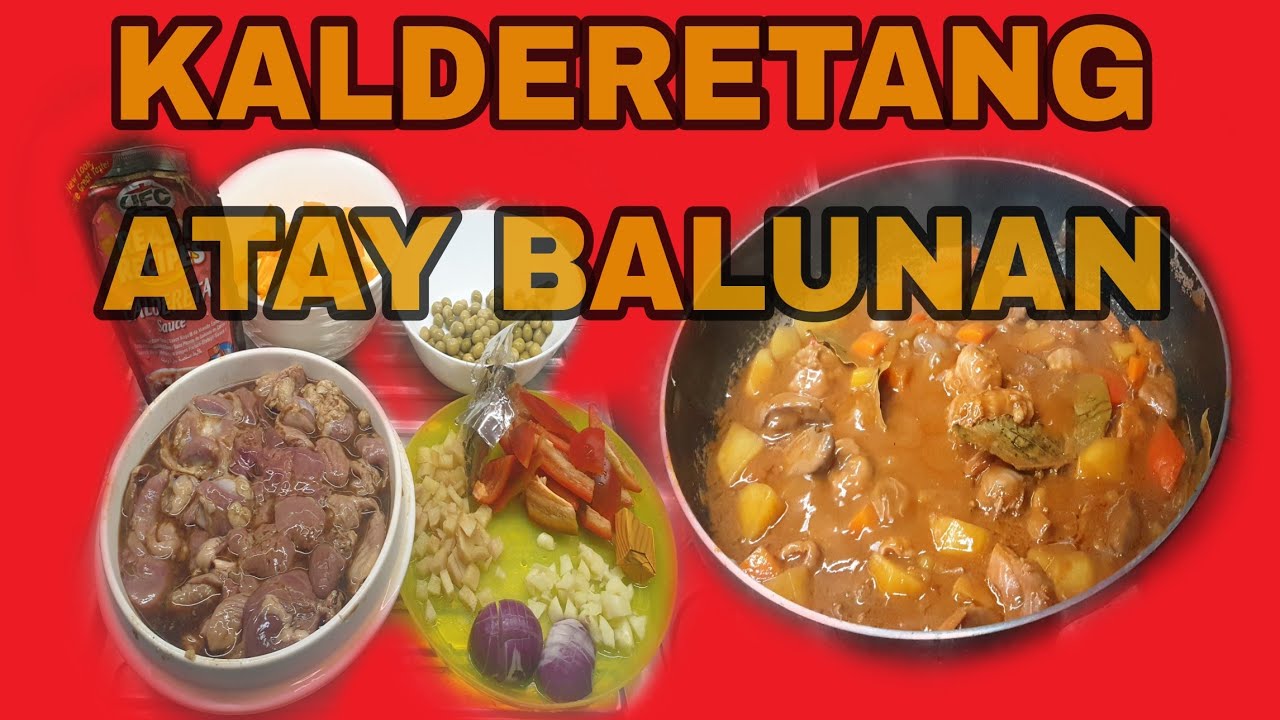 PAANO MAGLUTO NG KALDERETANG ATAY BALUNAN