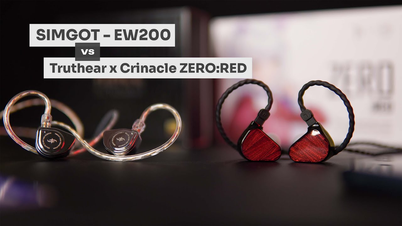 Compared: Simgot EW200 Vs Truthear x Crinacle ZERO:RED