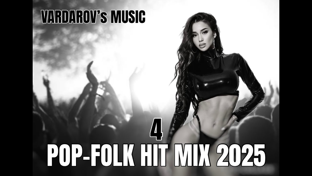 POP-FOLK HIT MIX 2025 PART 4 | ПОП-ФОЛК ХИТ МИКС 2025 ЧАСТ 4 | 2025