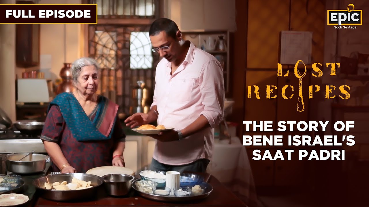 The Story Of Bene Isarel's Saat Padri & Fish Alberas | Lost Recipes | Seeda Roti |Full Episode