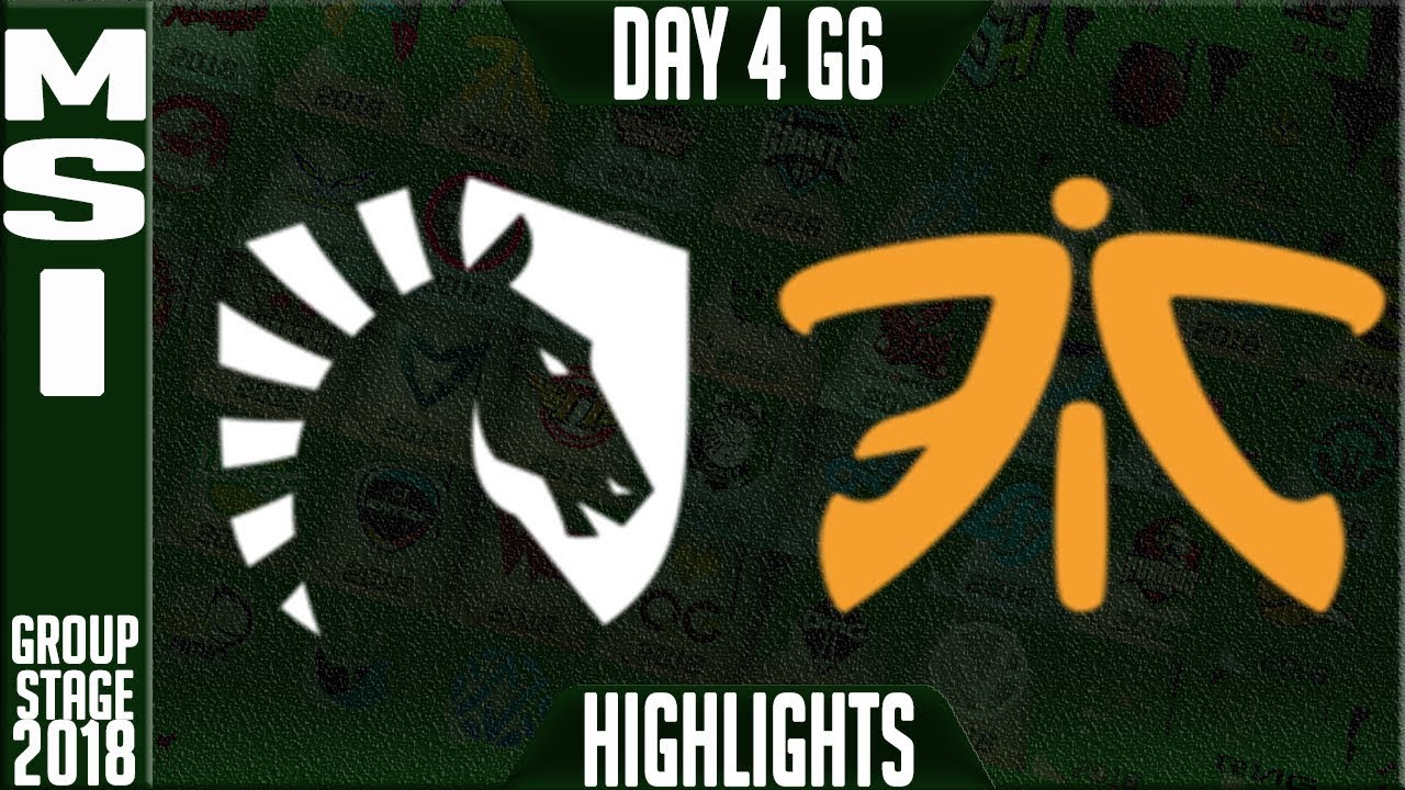 TL vs FNC Highlights | MSI 2018 Day 4 Group Stage, Mid Season Invitational | Team Liquid vs Fnatic