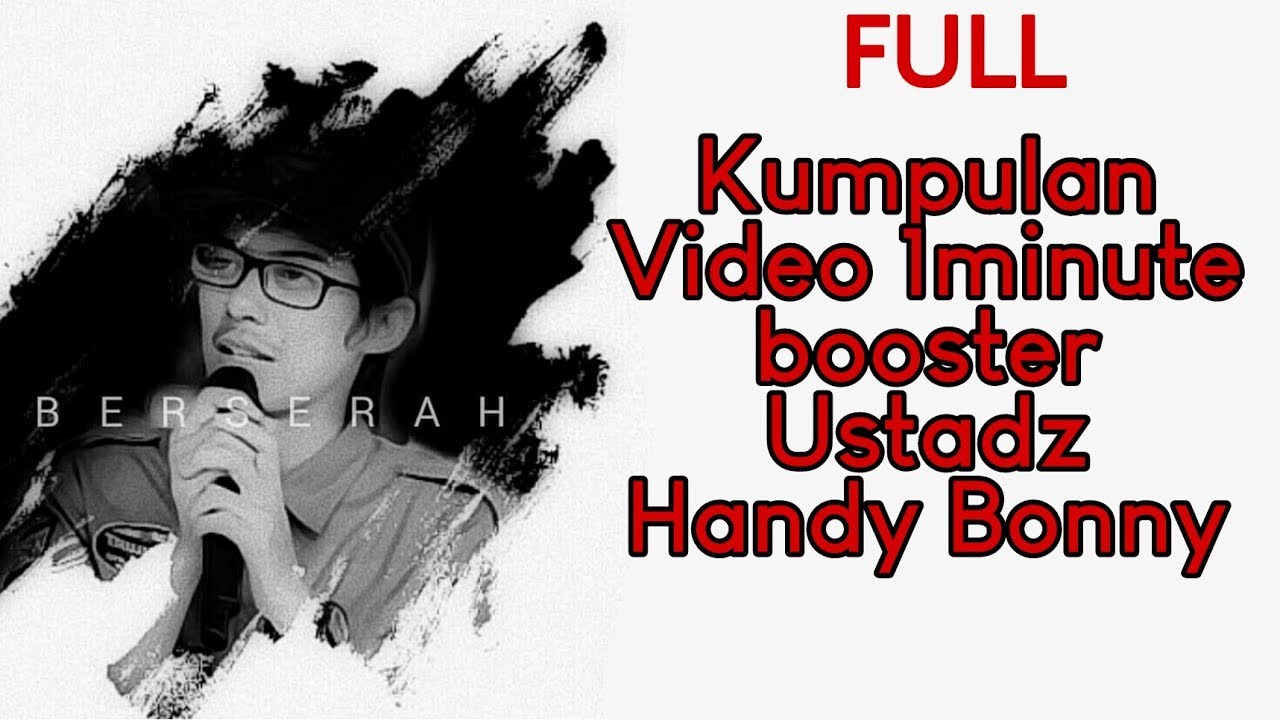 [FULL] Kumpulan Video 1Minute Booster Ustadz Handy Bonny (Video Sedih Dan Menginspirasi)