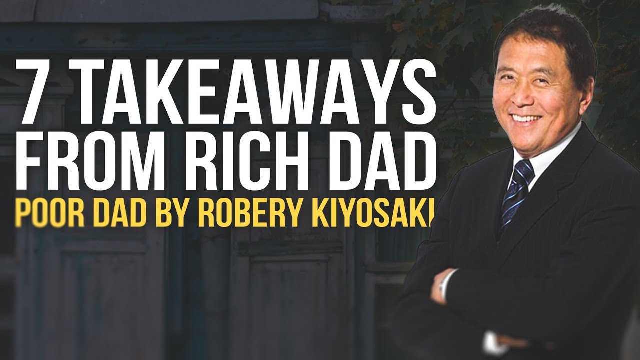 7 Takeaways From Rich Dad Poor Dad By Robert Kiyosaki