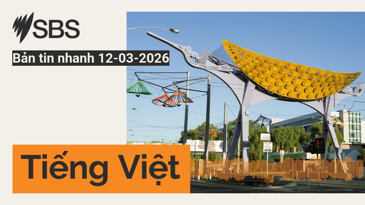 Bản tin nhanh 12-03-2026 | SBS Vietnamese - SBS Việt ngữ