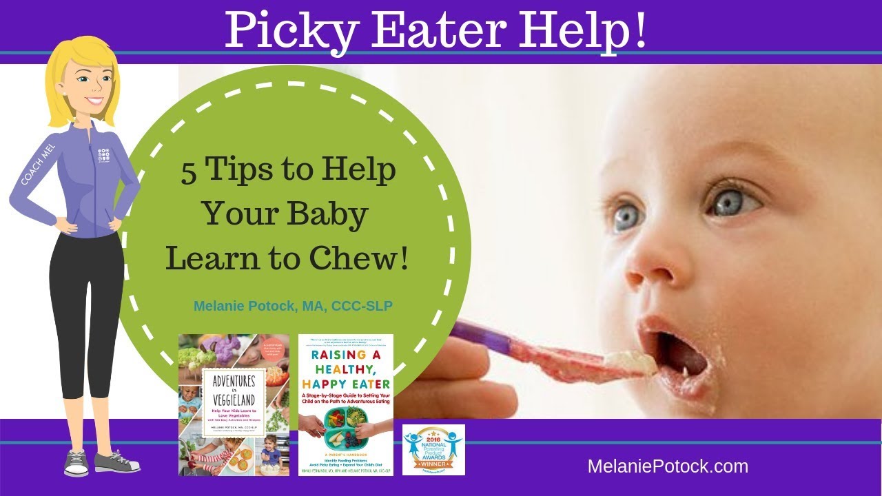 5 Tips to Help Baby Learn to CHEW!