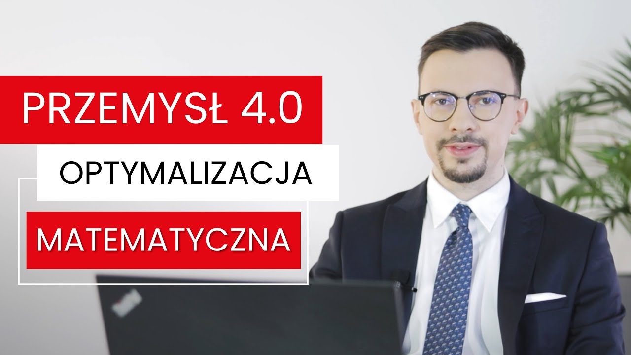 Przemysł 4.0 + Optymalizacja matematyczna. Historia o matematyce w służbie efektywnej produkcji?