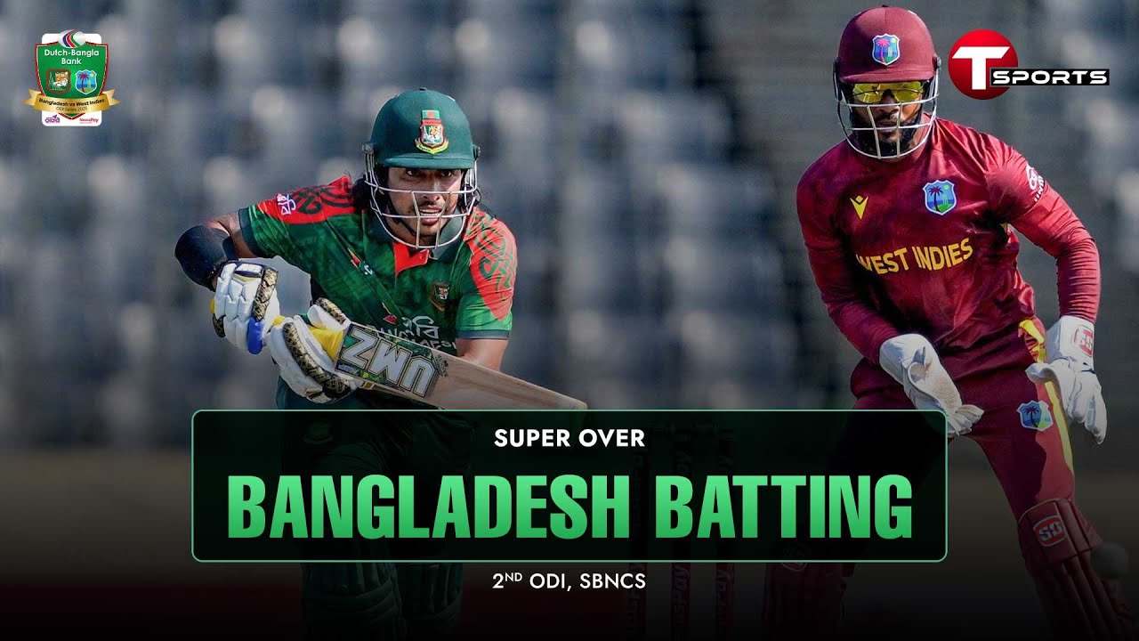 Super Over | Bangladesh Batting | 2nd ODI | BAN vs WI | T Sports