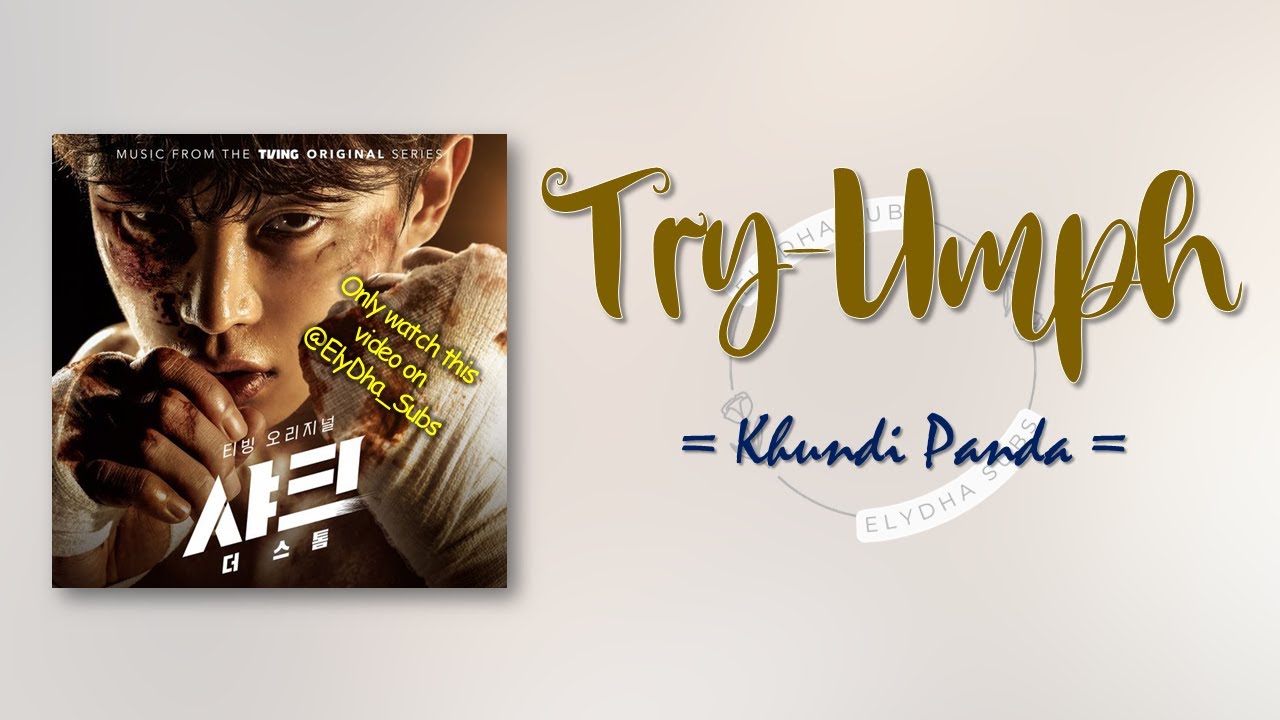 Khundi Panda - TRY-UMPH  [Shark: The Storm OST] [RomIEng Lyric]