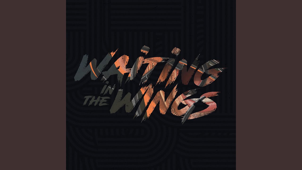 Waiting in the Wings