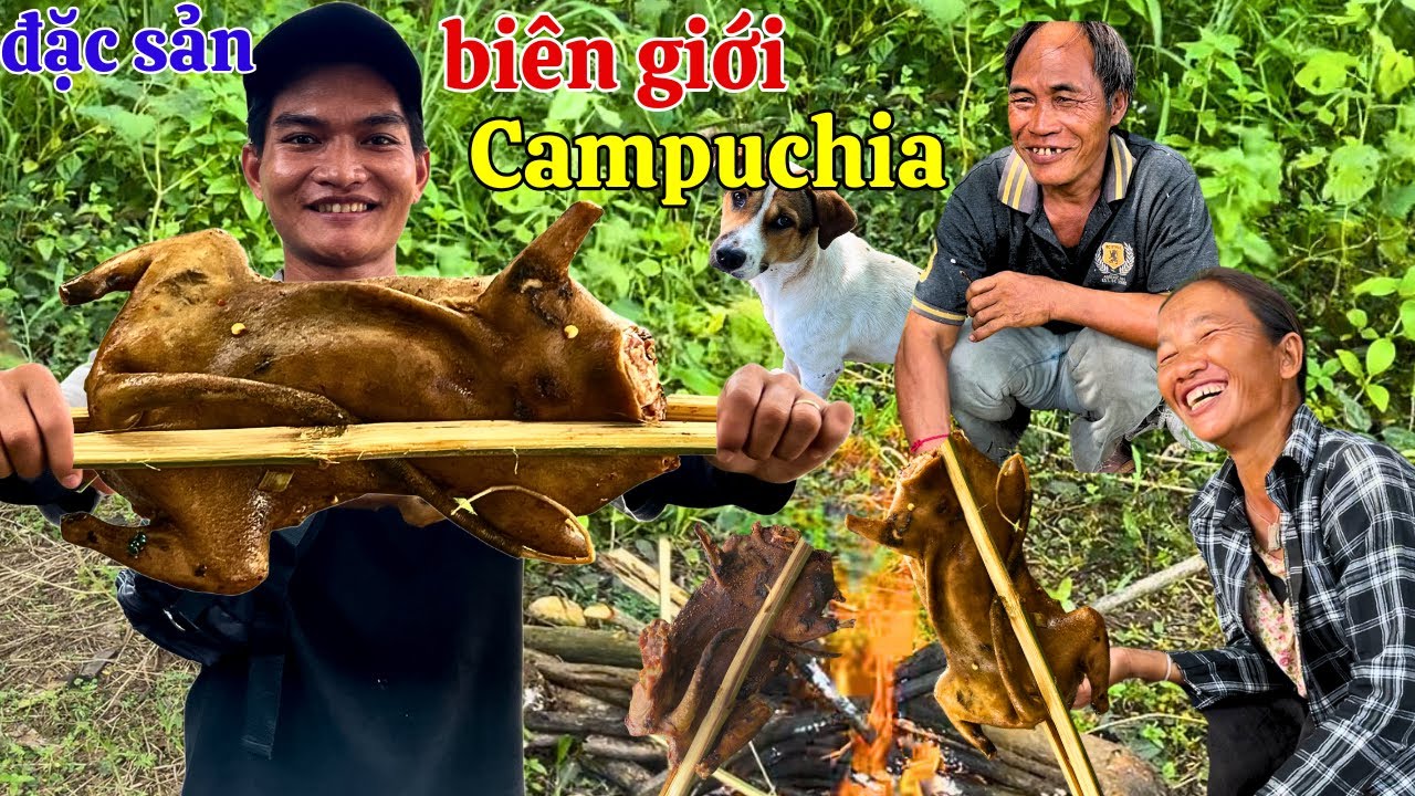 Ăn Đặc Sản Lào Ở Rừng Biên Giới Campuchia