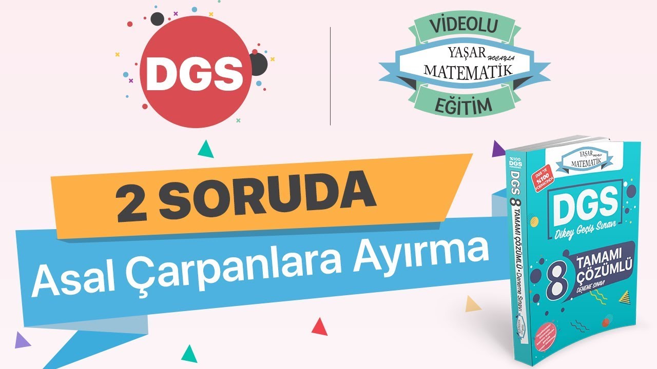 2 Soruda DGS Matematik - 4 Asal &Ccedil;arpanlara Ayırma | Videolu Eğitim Seti