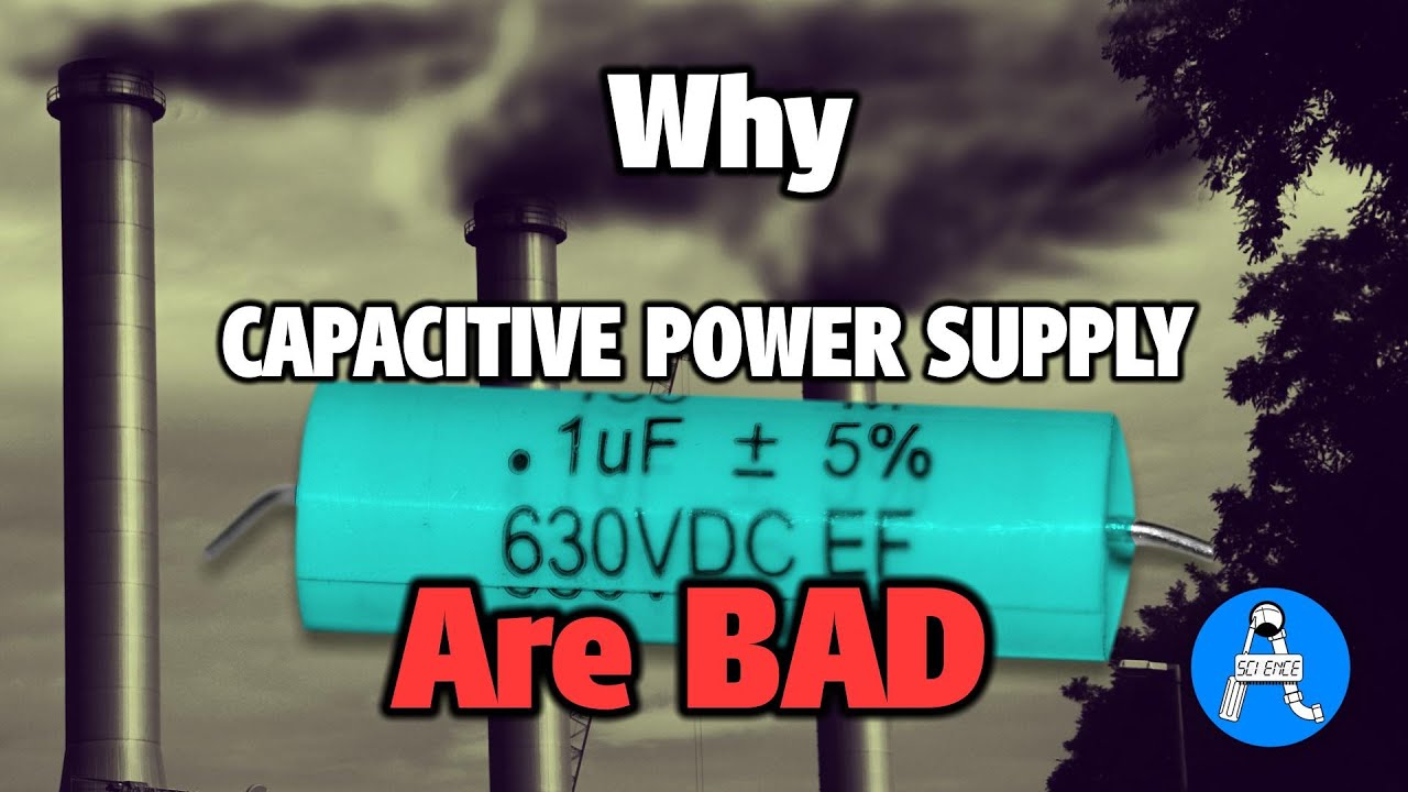 Why Capacitive Power Supply Are Bad (electronics educational)