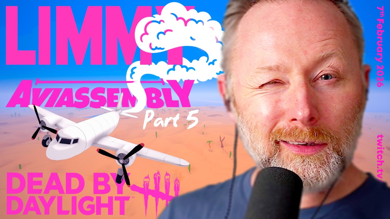 LATE LIMMY | AVIASSEMBLY (5) & DEAD BY DAYLIGHT [2026-02-07]