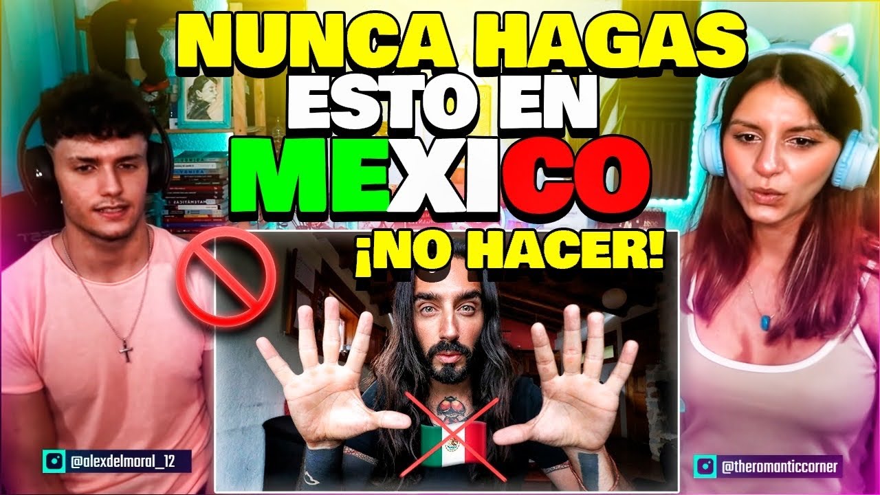 🇪🇸 ESPAÑOL REACCIONA a 10 COSAS que NO DEBES HACER en MÉXICO 🇲🇽 😱 * increíble* VAGABOOM @CygnusyRomantic