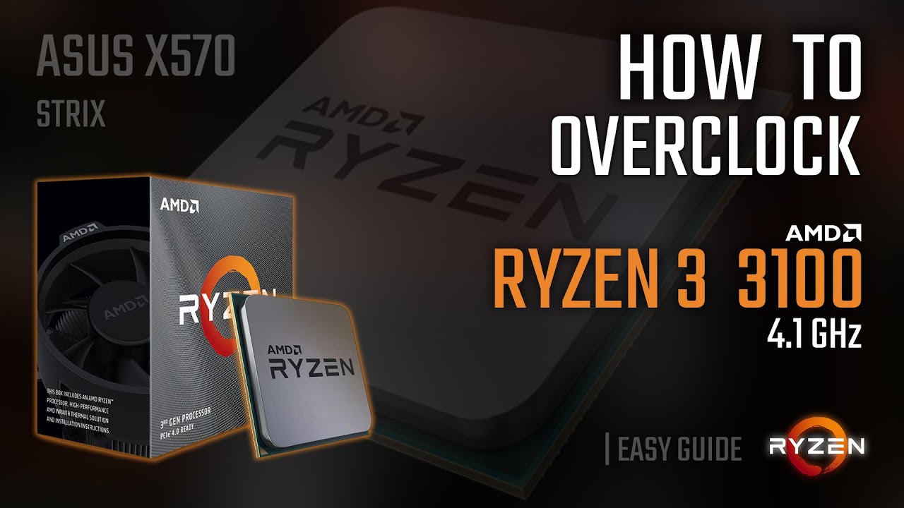 How to overclock Ryzen 3 3100 | EASY Mode Tutorial (4.1GHz) | B350, B450, X470 and X570 Motherboards