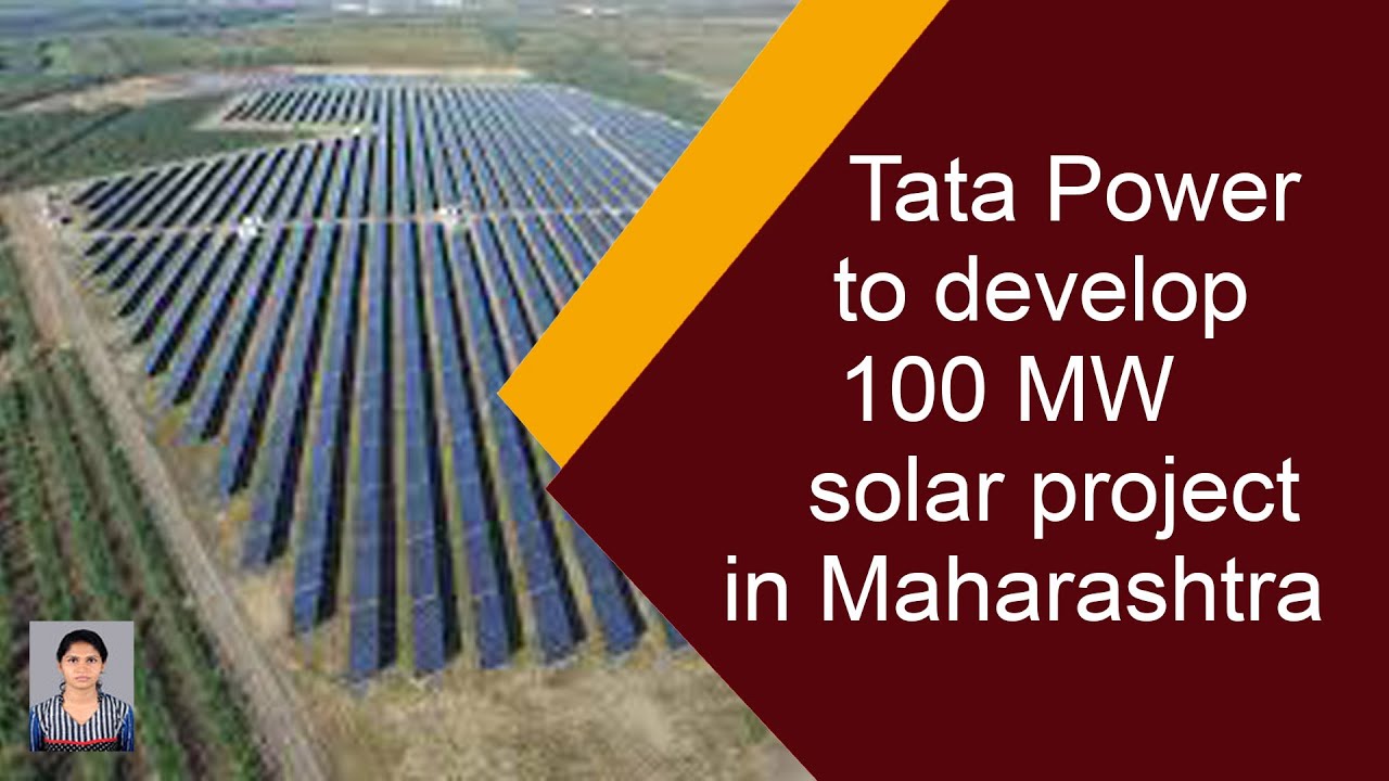 Tata Power to develop 100 MW solar project in Maharashtra