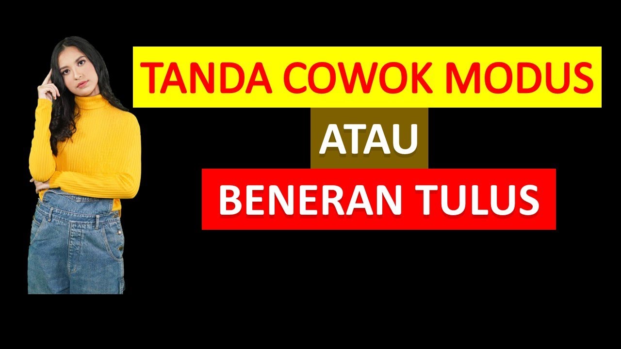 Tanda Cowok Modus Atau Beneran Tulus