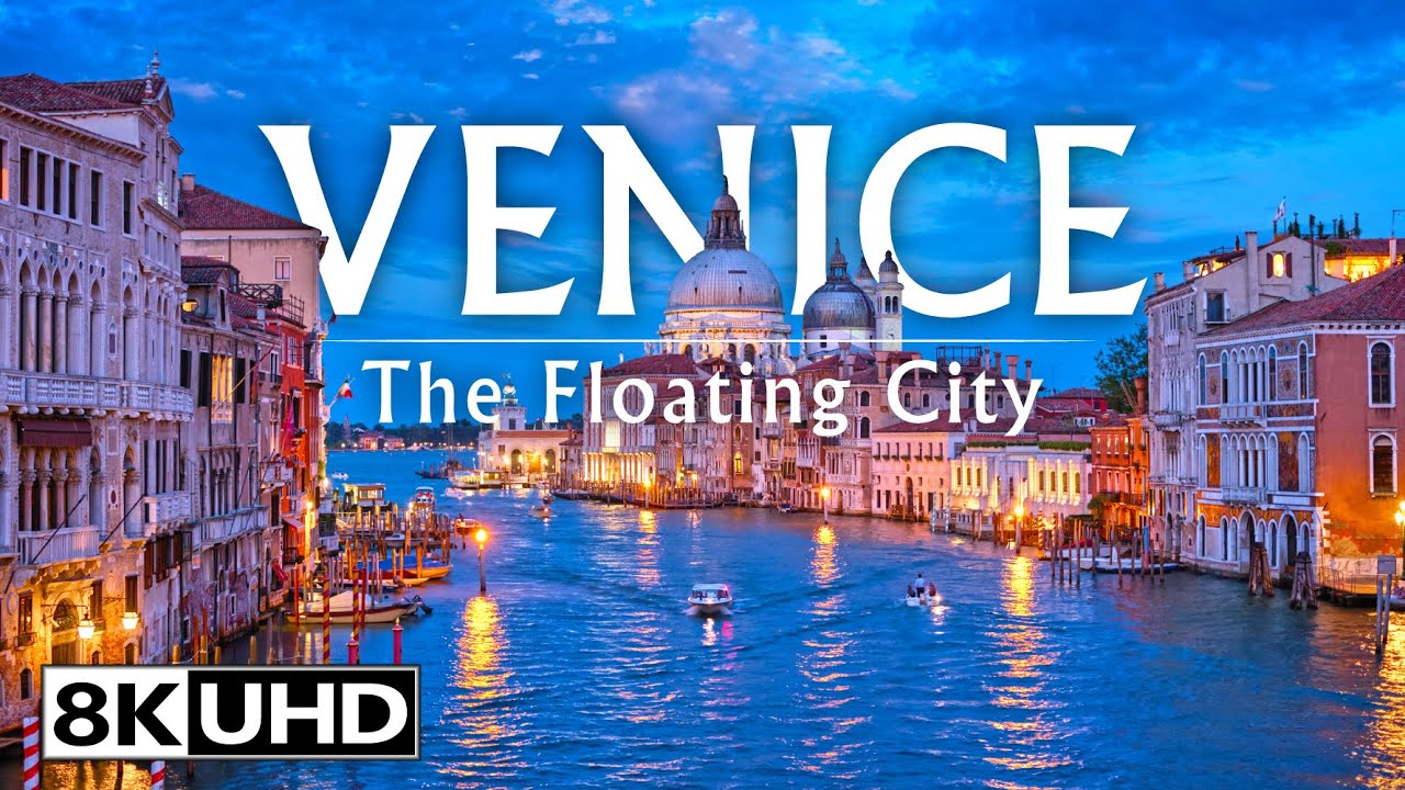 Venice, Italy 8K Video Ultra HD 240FPS