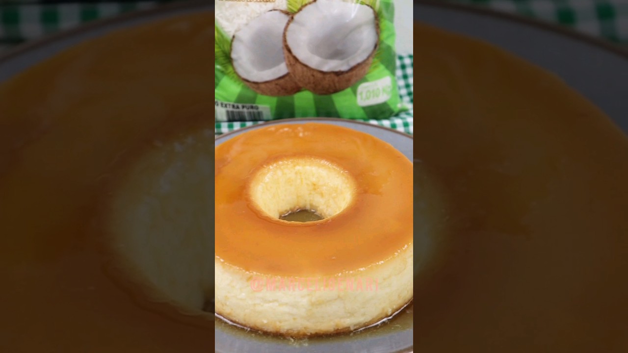 PUDIM DE COCO CREMOSO E DELICIOSO