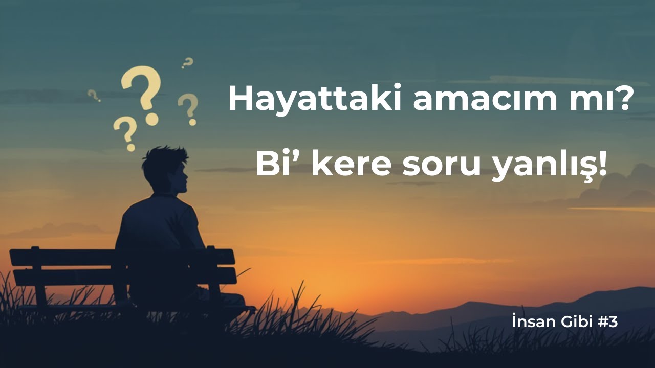 Hayat Amacımı Nasıl Bulabilirim?