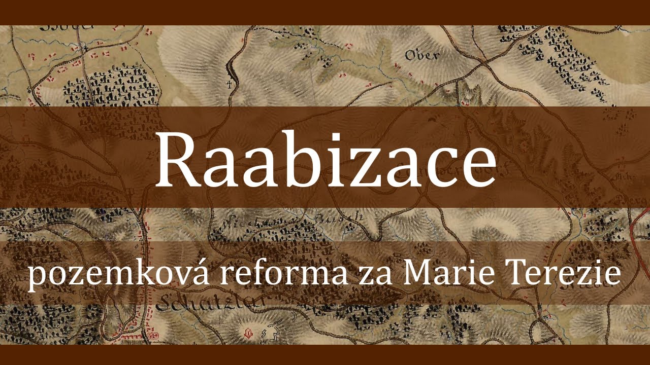Raabizace aneb pozemková reforma za Marie Terezie