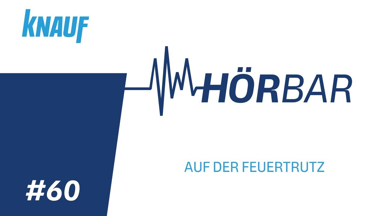 Podcast Knauf HörBar #60 Auf der Feuertrutz