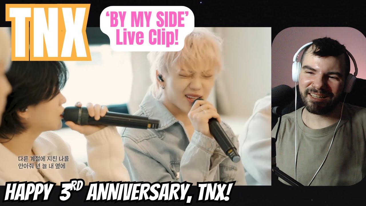 TNX - 'By My Side' Live Clip Reaction!