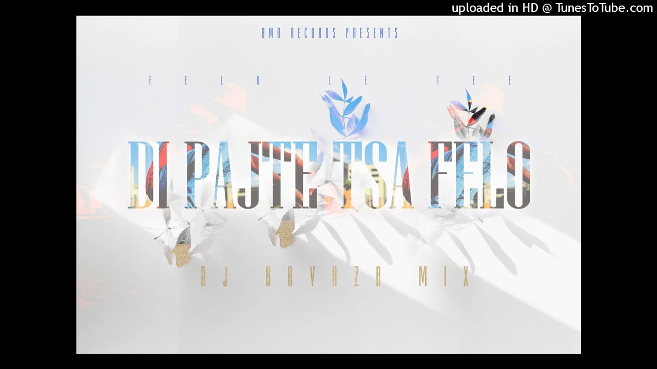 DJ Ravaza_-_Di Patje Tsa Felo Mix