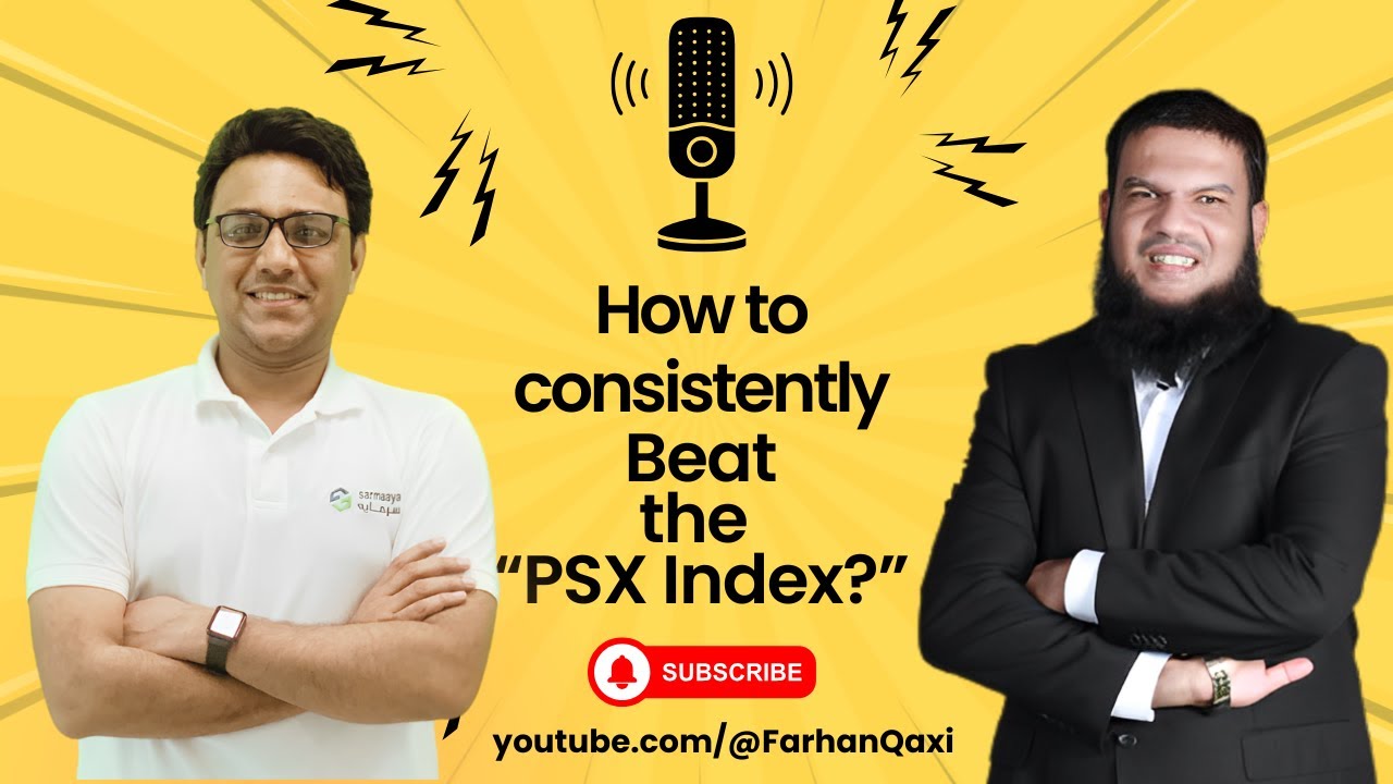 How to consistently Beat the “PSX Index? - Ammar Yaseen Feat. Farhan Qaxi