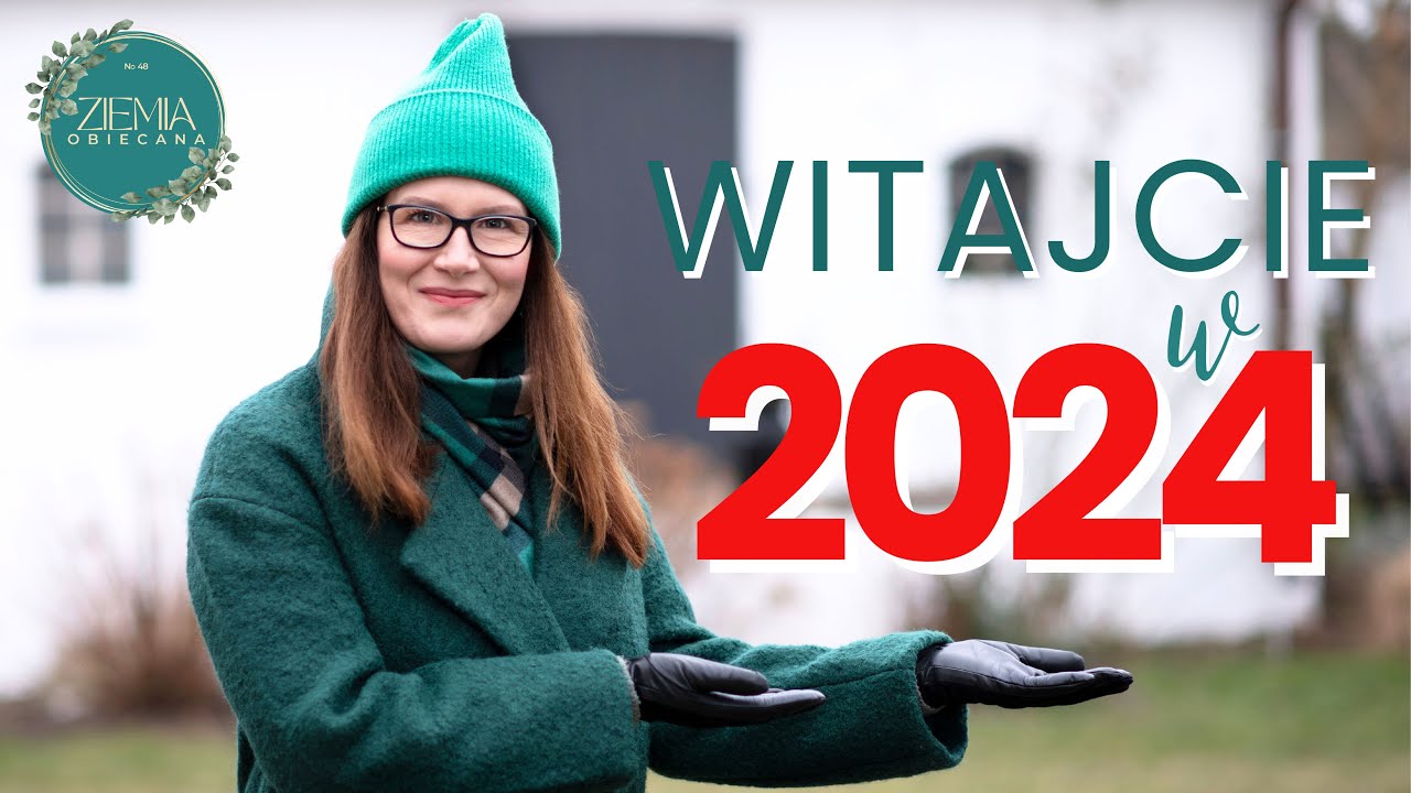 Mamy 2024 rok! Witajcie w naszym OGRODZIE!