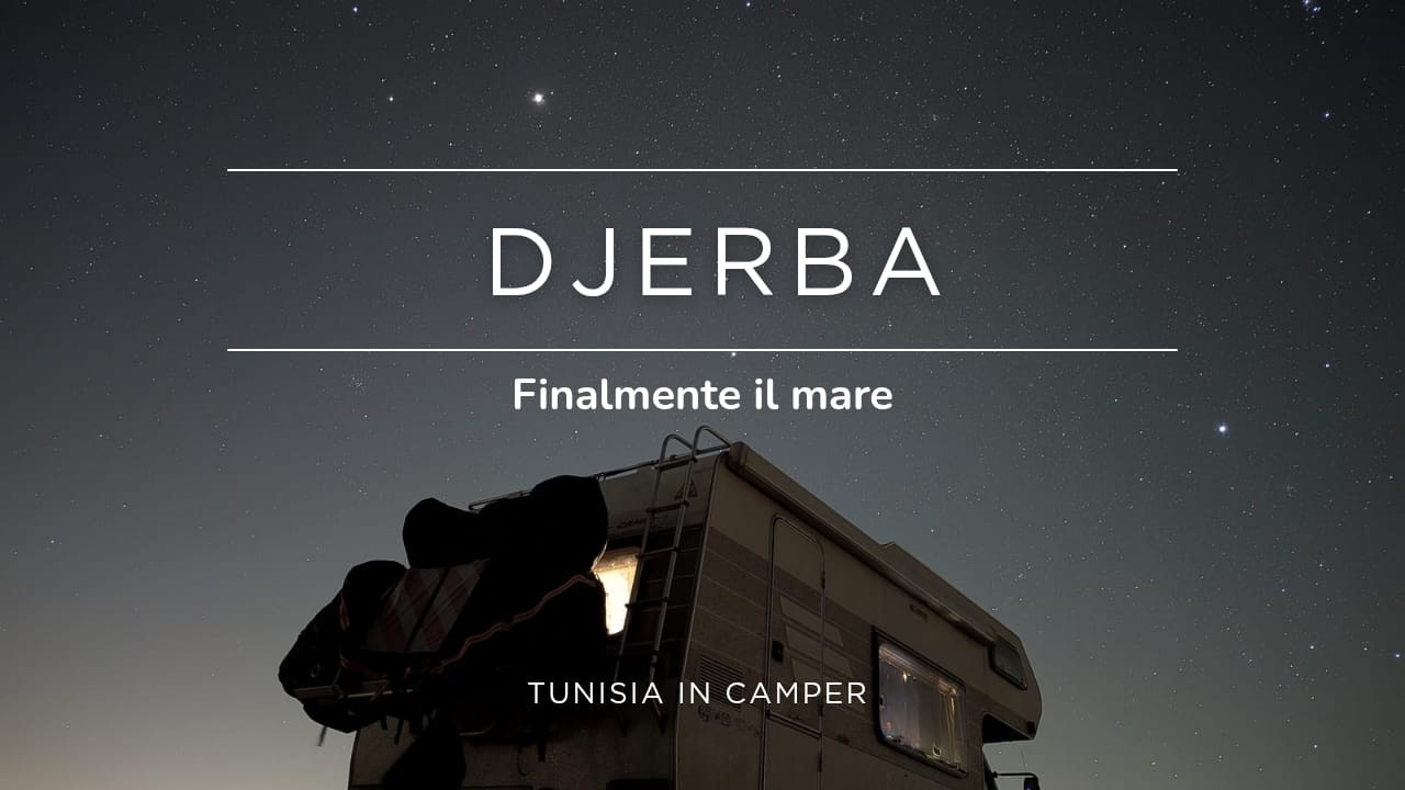 Tunisia - Djerba e Zarzis in camper