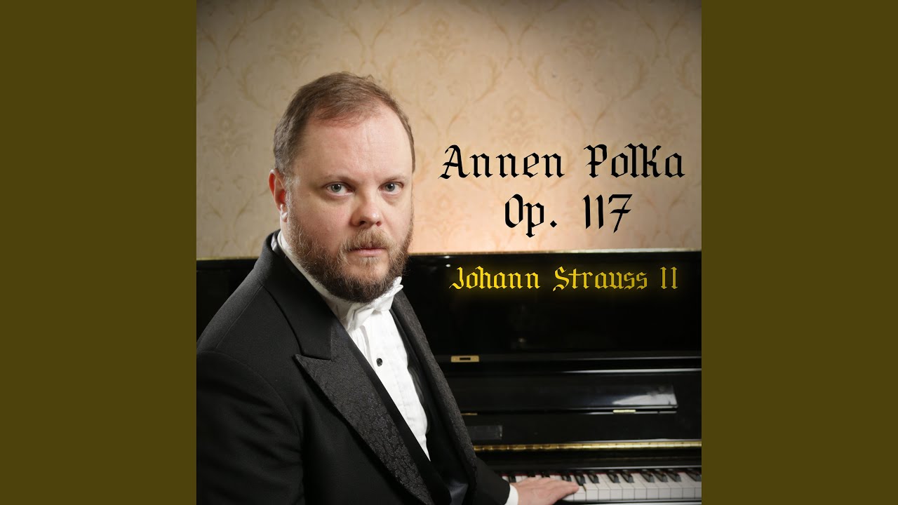Annen Polka Op. 117