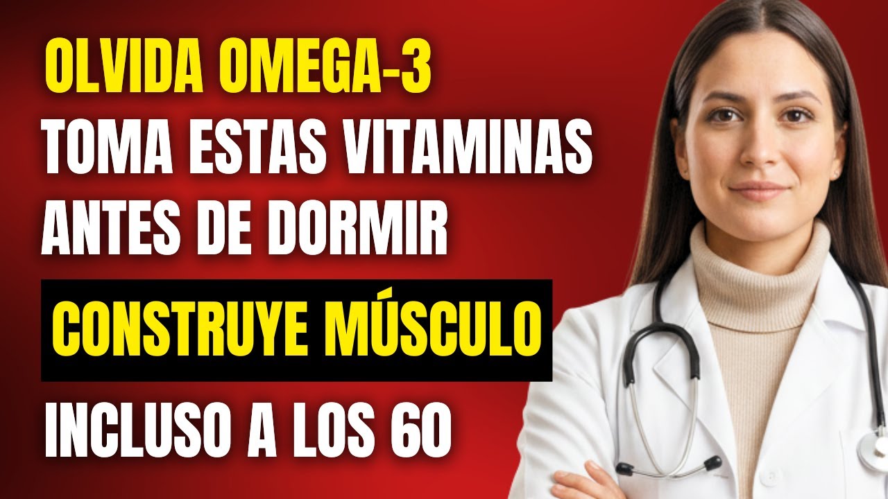 ¡Olvida el Omega-3! Toma estas 2 vitaminas por la noche y reconstruye músculos mientras duermes
