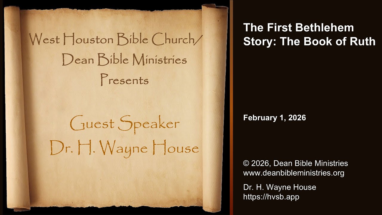 Guest Speaker H. Wayne House - The First Bethlehem Story: The Book of Ruth (2026)