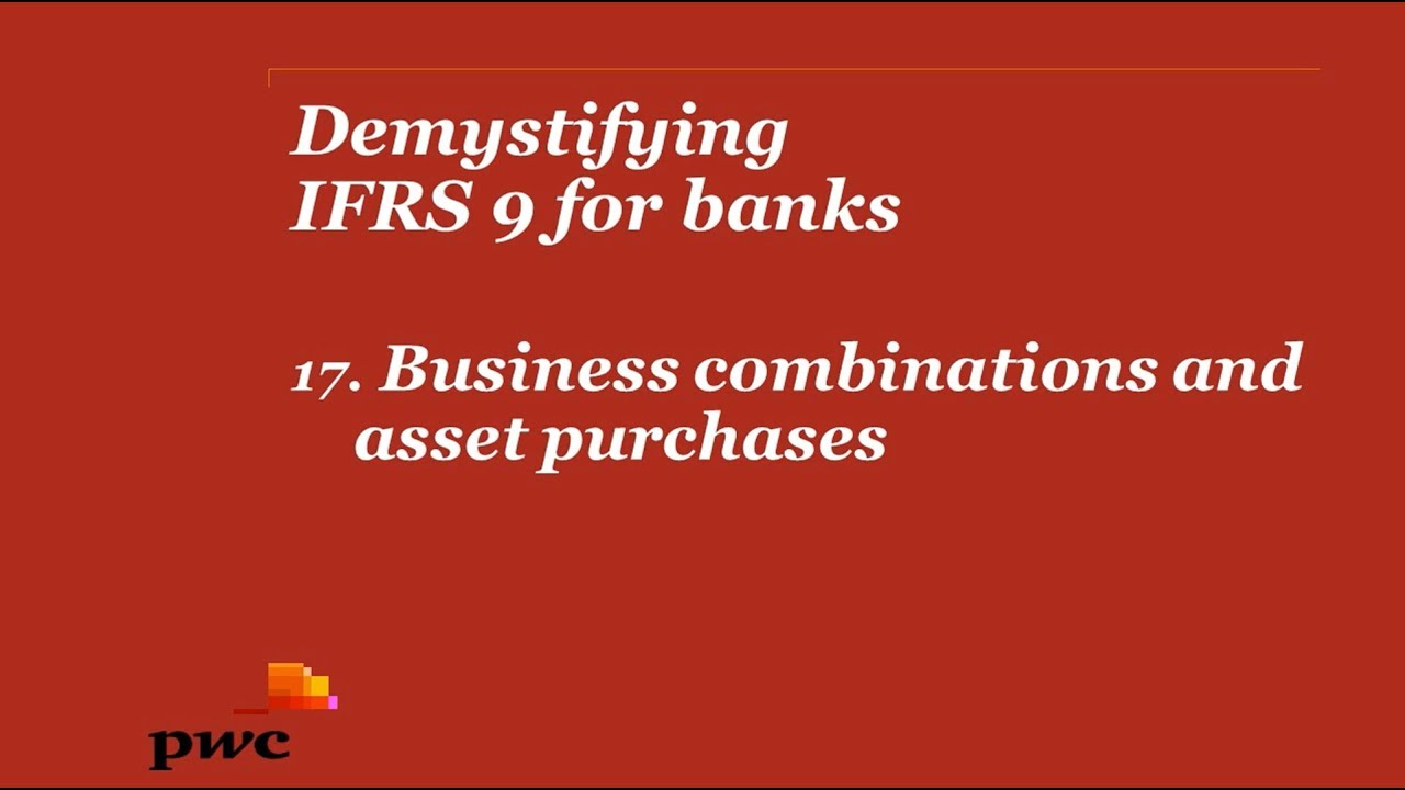 PwC развенчивает обесценение по МСФО 9 &mdash; 17. Объединение бизнеса и приобретение активов