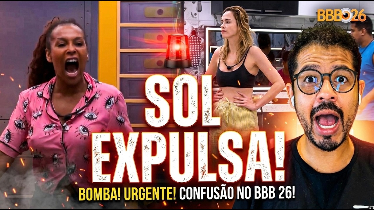 BBB Hoje: Sol é EXPULSA do BBB26 😳🔥 Entenda o que levou à expulsão | Guss Araujo