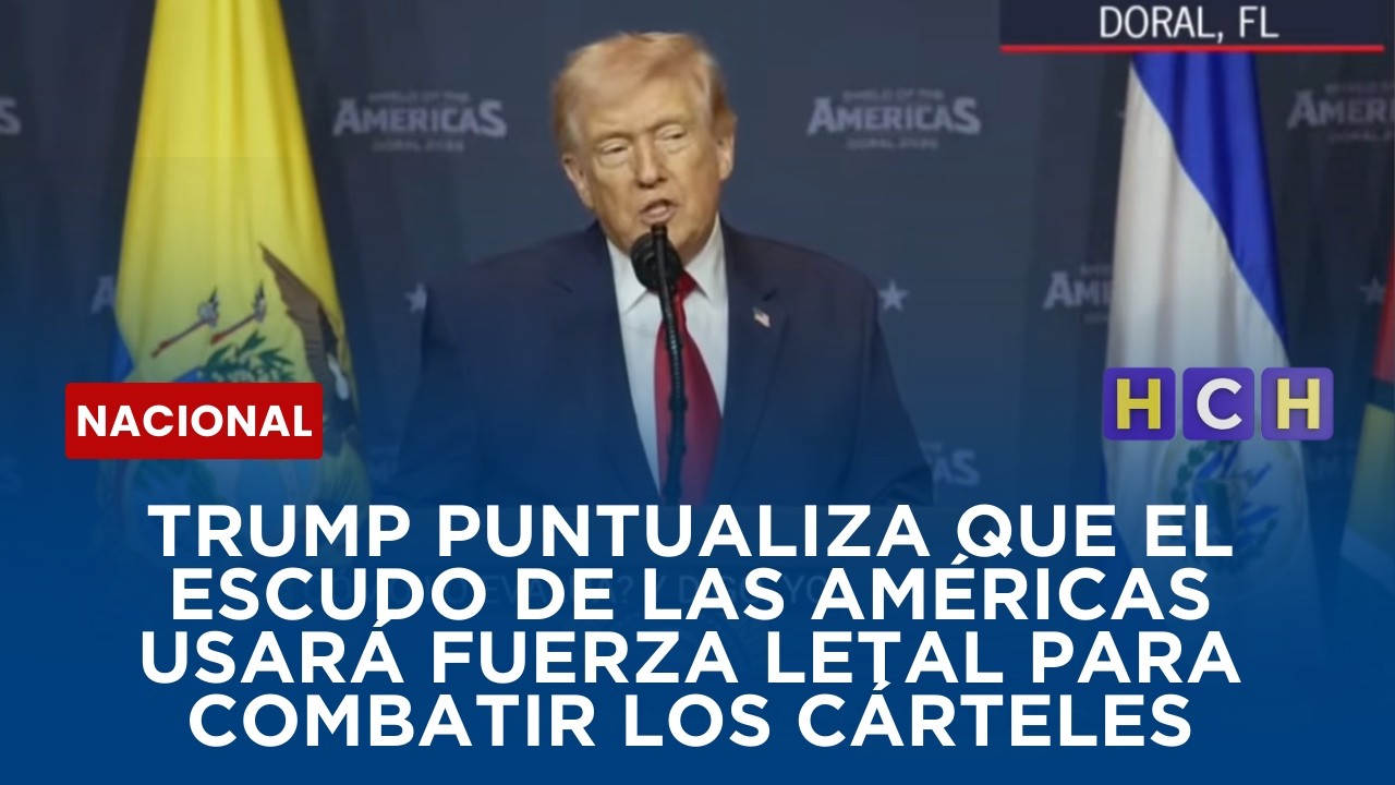 Trump puntualiza que el Escudo de las Américas usará fuerza letal para combatir los cárteles