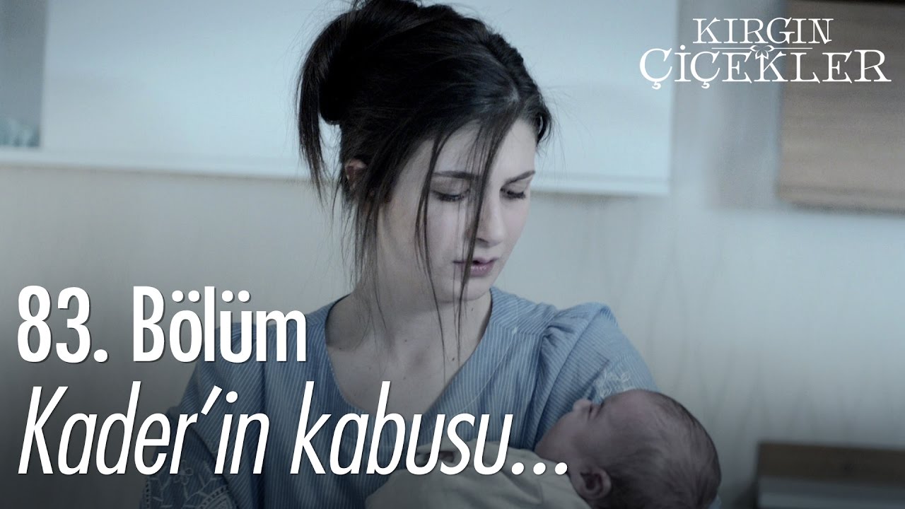 Kader'in kabusu... - Kırgın Çiçekler 83. Bölüm - atv