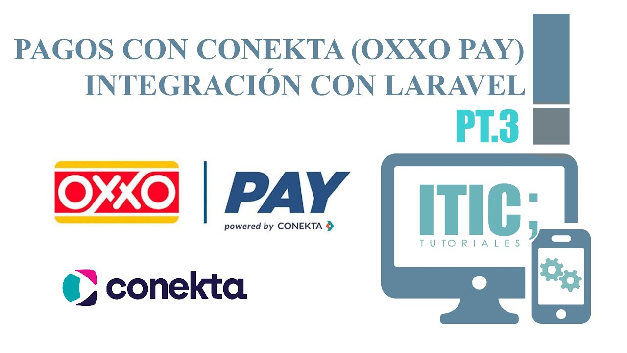 Compras Oxxo Pay (Conekta) Integración con Laravel | Prt. 3