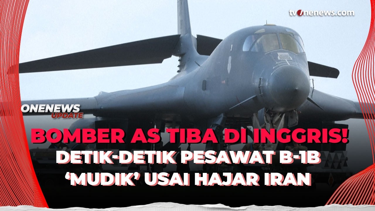 Bomber B-1B AS Mendarat di Inggris Usai Serang Iran, Rudal Diturunkan dari Pesawat! | OneNews Update