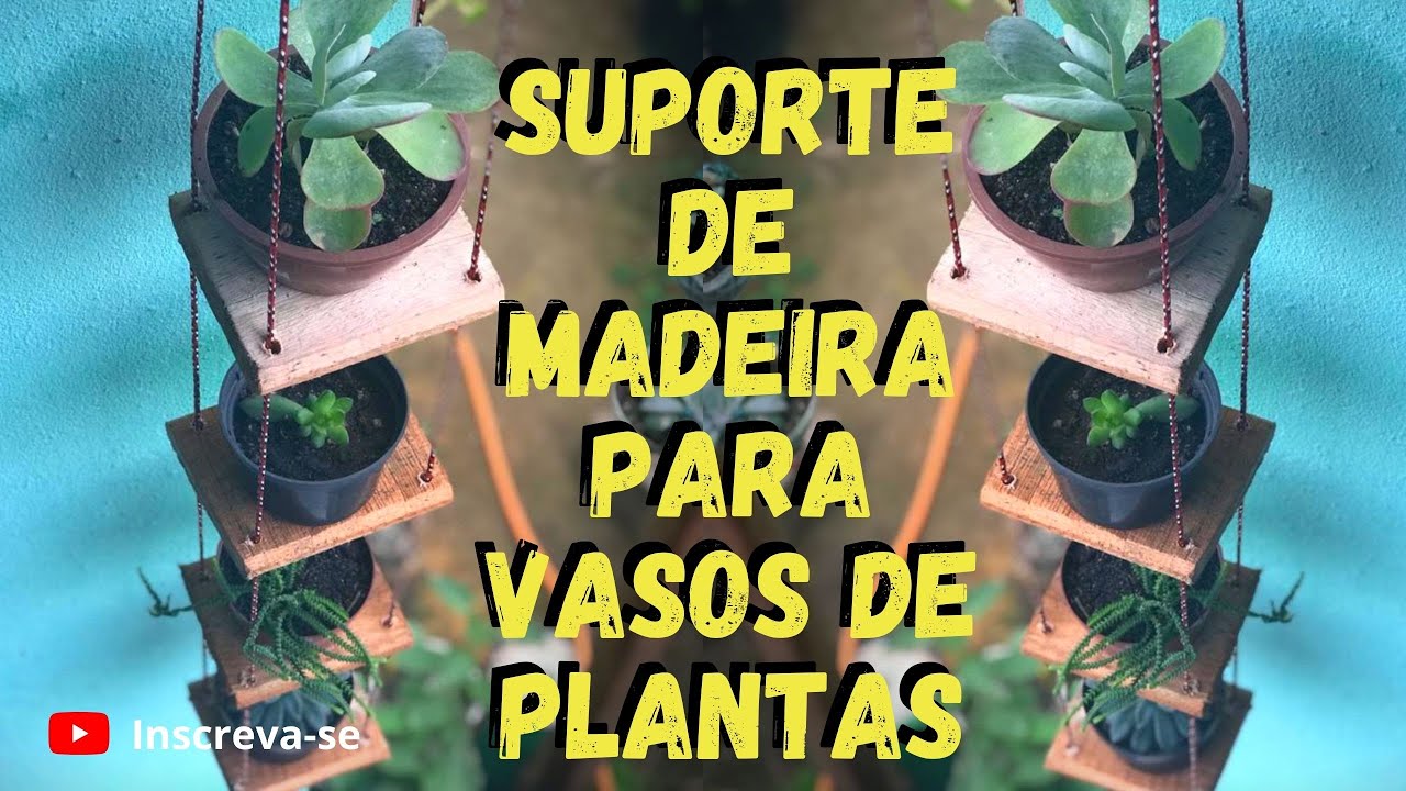 Como Fazer Suporte De Madeira Para Vasos de Plantas | Veja Esse V&iacute;deo