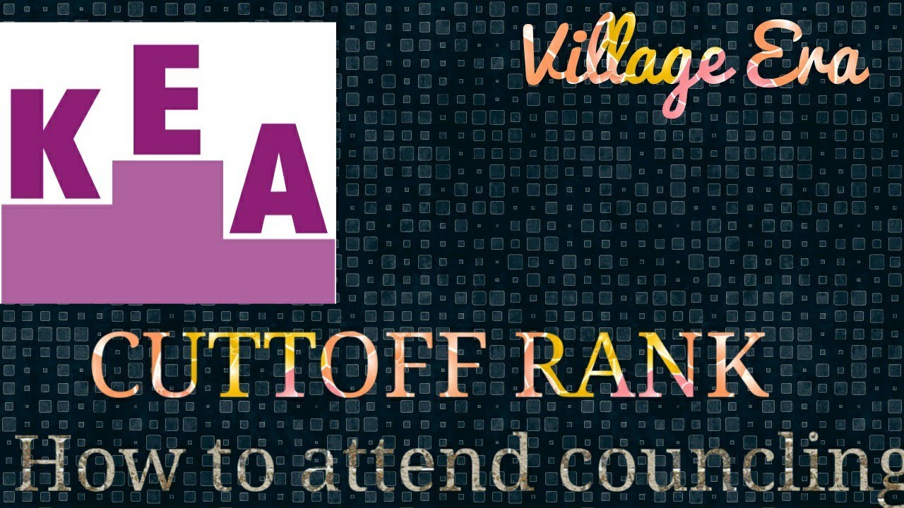 CET 2019 CUTOFF, DOCUMENT VERIFICATION AS PER KEA