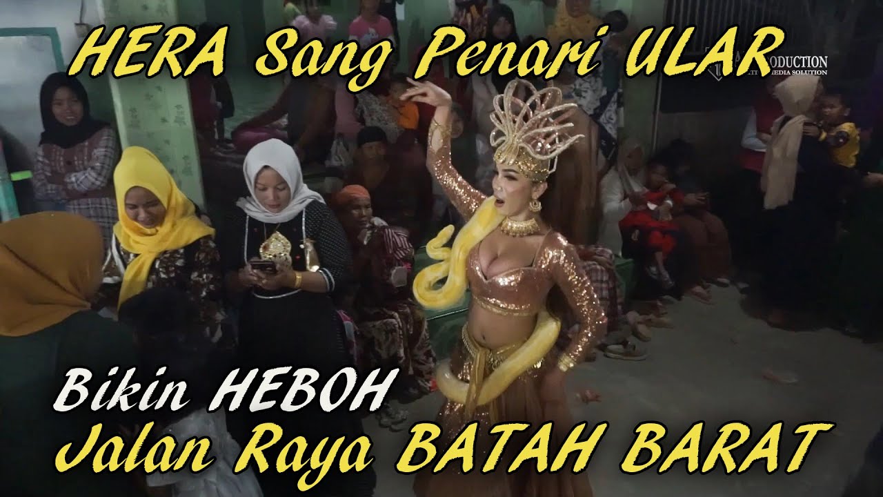 Penampilan HERA  Sang Penari ULAR yg Bikin Heboh dan Macet JALAN RAYA BATAH BARAT
