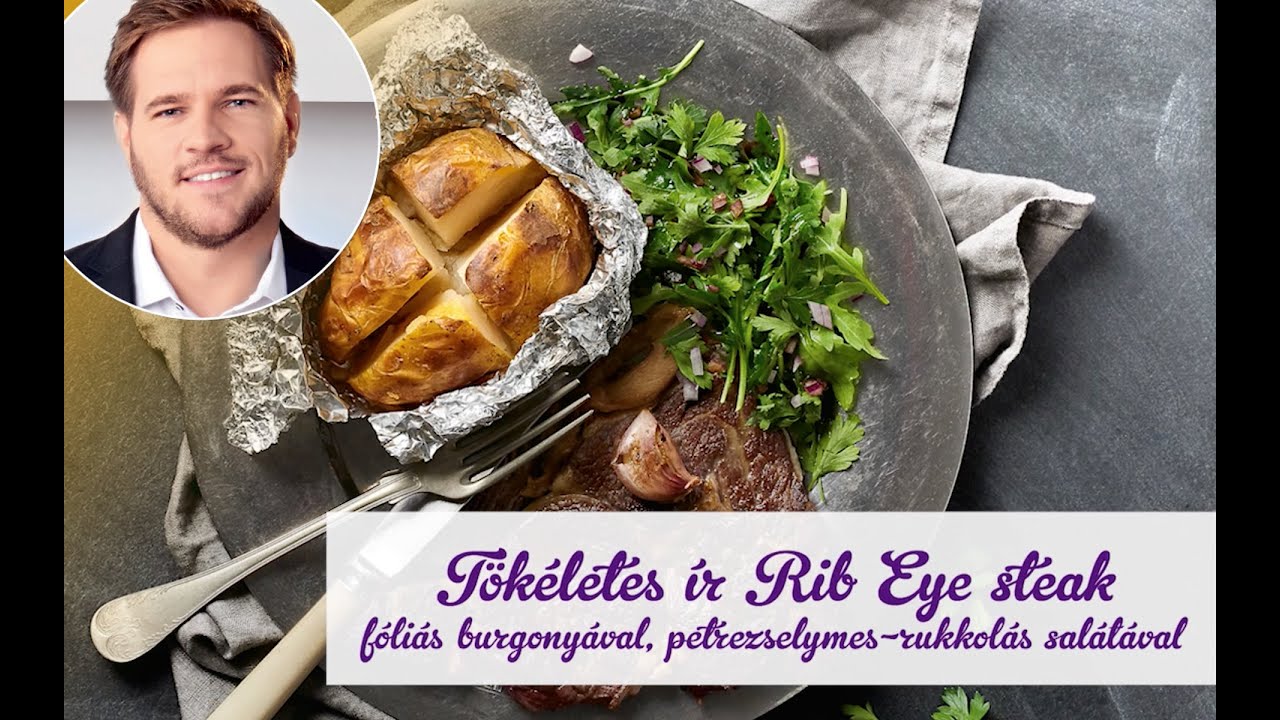 Széll Tamás receptje – Tökéletes ír Rib Eye steak fóliás burgonyával, rukkolás salátával