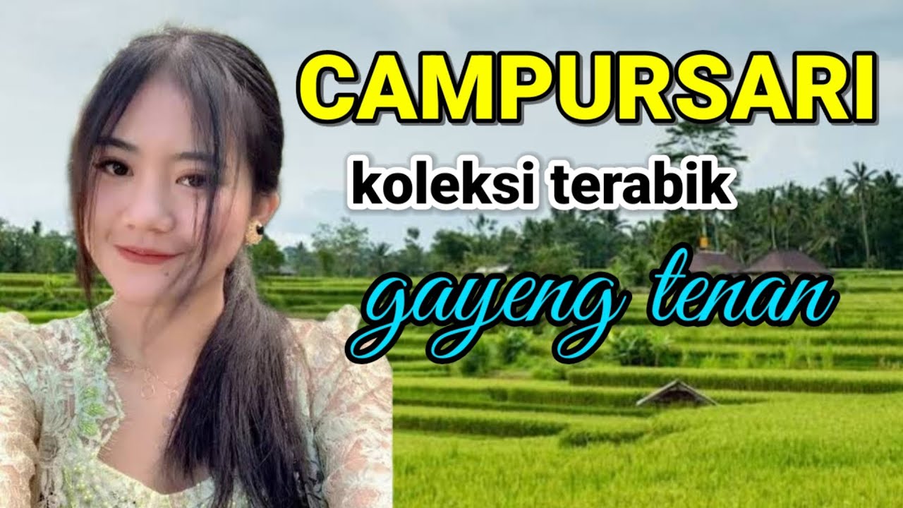 CAMPURSARI KOLEKSI TERBAIK GAYENG TENAN JOS AMBYAR