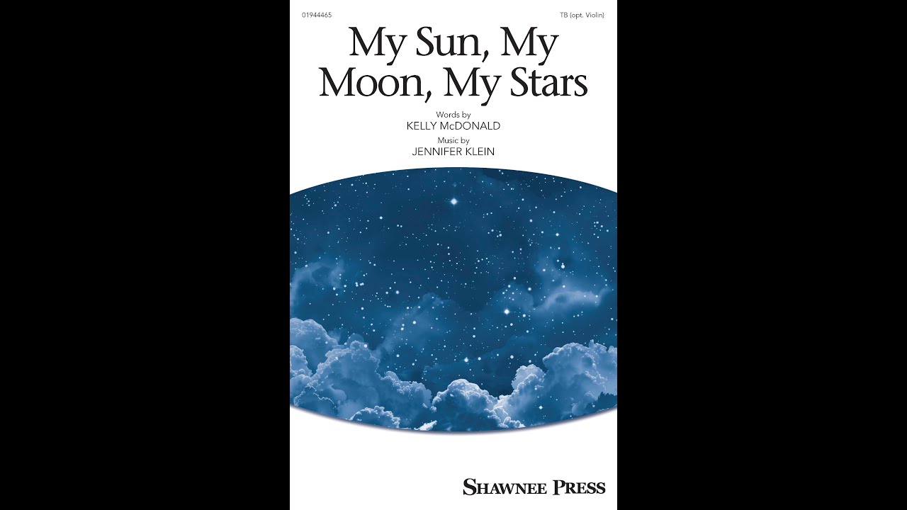 My Sun, My Moon, My Stars | TB Choir | by Kelly McDonald and Jennifer Klein