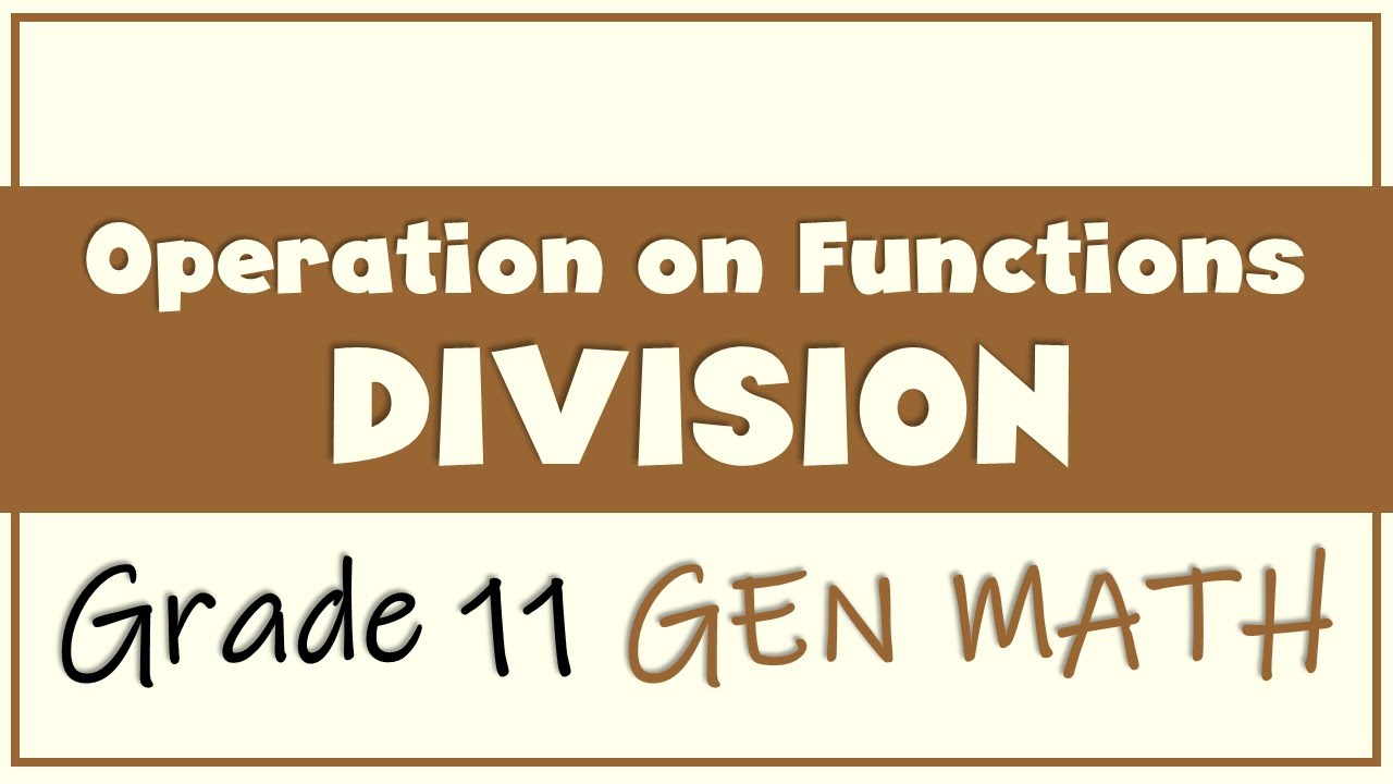 Operation on Functions | DIVIDING FUNCTIONS | Grade 11 General Mathematics | Ms Rosette