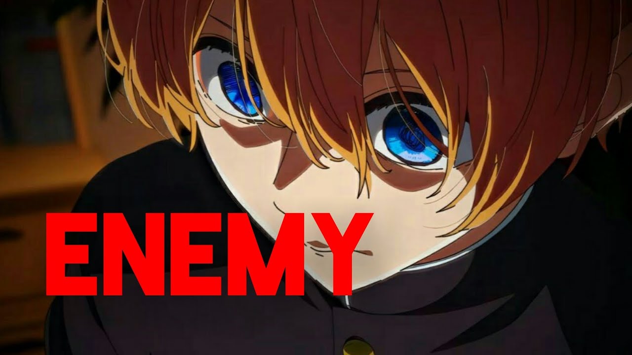 [AMV] Aqua Hoshino (Oshi No Ko) - Enemy